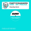 Partycrashers - Ang My Pikcha Sharp Boys Remix