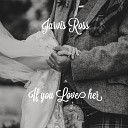 Jarvis Ross - If You Love Her Piano Version