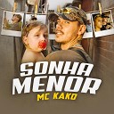 MC Kako - Sonha Menor