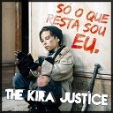 The Kira Justice - De Onde Vem A Sombra