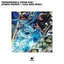 Tiefschwarz Yotam Avni - Hybrid Sounds Yulia Niko Remix