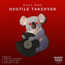 Raul Ron - Hostile Takeover Original Mix