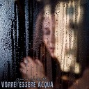 Giulia Ventisette - Vorrei essere acqua