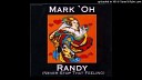 Mark Oh - Randy Never stop that feeling Hardsequencer…