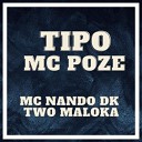 Two Maloka mc nando dk - Tipo Poze