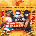 Bala da Tropa MC Liz Oficial NB Ousada feat… - Balan a a Lata