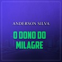 Anderson Silva - O Dono do Milagre