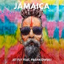 Jet Fly feat Pashkowski - Jamaica