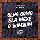 MC Mr Bim DJ Biel Beats - Olha Como Ela Mexe o Bumbum