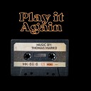 Thomas Marko - Play It Again