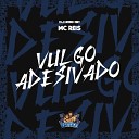 DJ NOAH SC MC REIS - Vulgo Adesivado