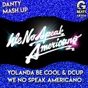 Yolanda Be Cool feat Dcup x Yudzhin Serg Shenon x Jonvs San… - We No Speak Americano Danty Mash Up