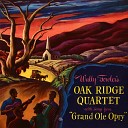 The Oak Ridge Quartet feat Wally Fowler - I Can Tell You the Time