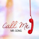 MR GONG - Call Me Extended Mix