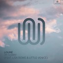 Loum feat Lisa Rowe Little Venice - I m Sorry