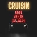 Caz Carter V1be hk Ahzer - Cruisin