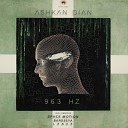 Ashkan Dian Bardeeya - 963 Hz Bardeeya Remix