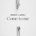 IDRISOV, Aruka - Come to Me