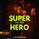 Luckykidd - Super Hero Radio Edit