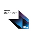 Kojir - Keep It Out Extended Mix