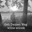 Willie Wilcek - Geh DEINEN WEG