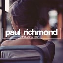 Paul Richmond - Respect Me Original Mix