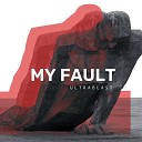 Ultrablast - My Fault