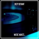 Deep Deviant - Music Makes Nu Ground Foundation Classic Mix