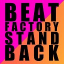 Beat Factory - Stand Back Scotty Remix