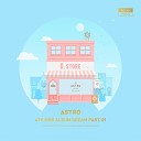 ASTRO - Because It s You