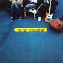 Rollercoaster - Just One More Night