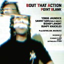 Yonge Jaundice feat Bumpy Knuckles Bishop Lamont Sammy… - Point Blank feat Bumpy Knuckles Bishop Lamont Sammy…