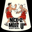 Mighty Mouth feat SOYA - NICE 2 MEET U Prod by ZICO Feat Soya
