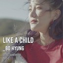KIM BO HYUNG - Like a child