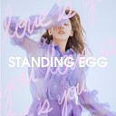 Standing Egg - Love is you Inst