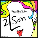 2LSON feat ZioN - Something To Say Feat Zion