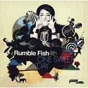 Rumble Fish - ONE SWEET DAY