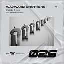 Wayward Brothers - Upside Down Original Mix