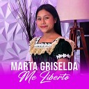 Marta Griselda - Mi Coraz n Te Quiere Expresar