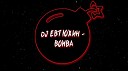 Dj ЕвТюХиН - Dj ЕвТюХиН Bomba