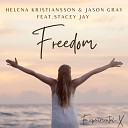 Helena Kristiansson Jason Gray feat Stacey… - Freedom Radio Edit
