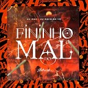 DJ MDF feat DJ RAFA DA VM - Fininho do Mal