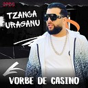 Tzanca Uraganu - Vorbe de Casino