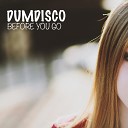 Dumdisco - A Love Song Original Version