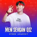 Oybek Ahmedov - Men sevgan qiz