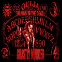 Ghastly Murder - Talking to the Dead