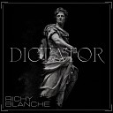 Ricky Blanche - Dictator