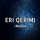 Eri Qerimi - Medina