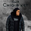 SMX - Chiqib Ket