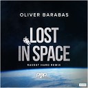 Oliver Barabas - Lost in Space Ravest Hard Remix